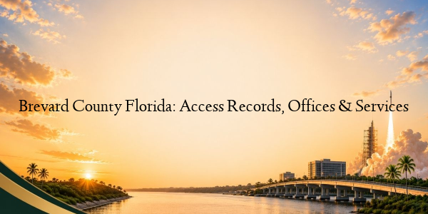 Brevard County Florida: Access Records, Offices & Services